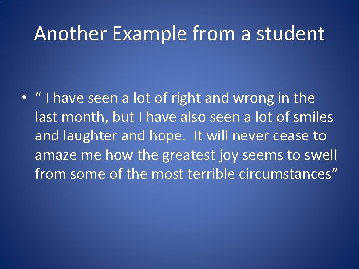 Another Example from a student • “ I have seen a lot of right