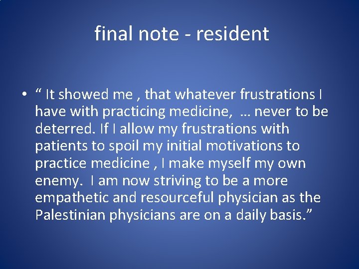 final note - resident • “ It showed me , that whatever frustrations I