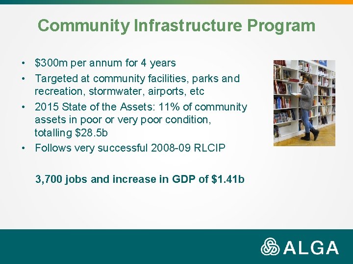 Community Infrastructure Program • $300 m per annum for 4 years • Targeted at