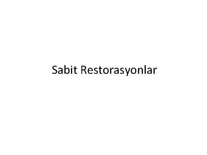 Sabit Restorasyonlar 