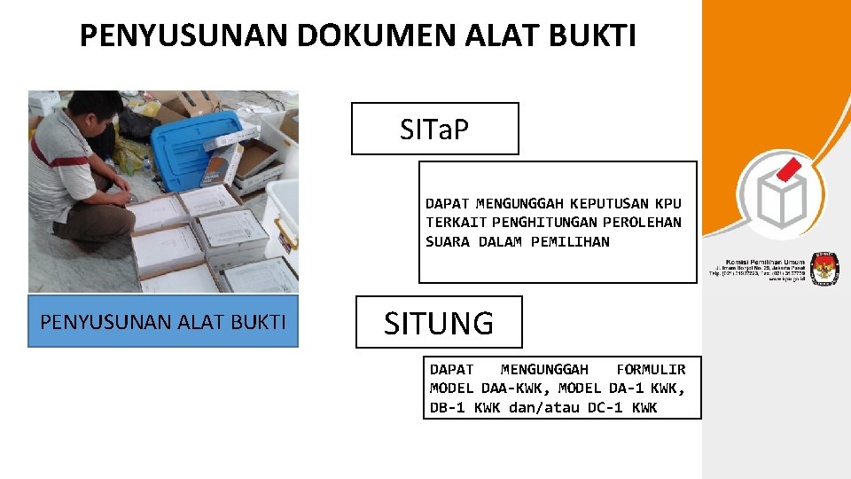 PENYUSUNAN DOKUMEN ALAT BUKTI SITa. P DAPAT MENGUNGGAH KEPUTUSAN KPU TERKAIT PENGHITUNGAN PEROLEHAN SUARA