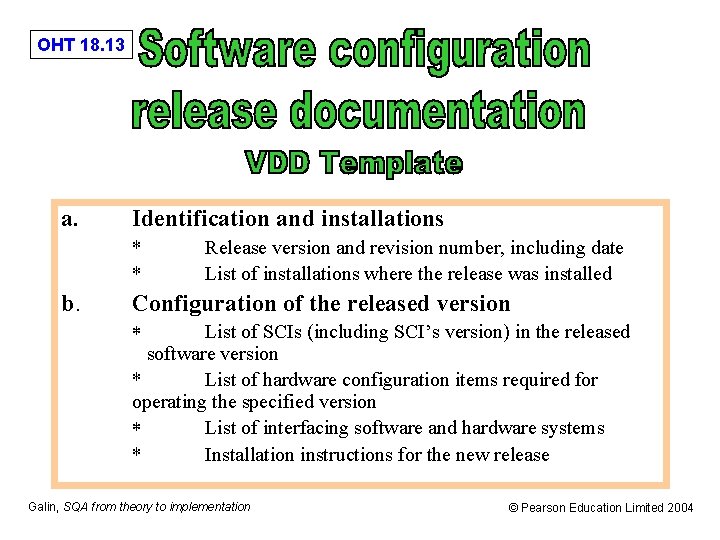 OHT 18. 13 a. Identification and installations * * b. Release version and revision