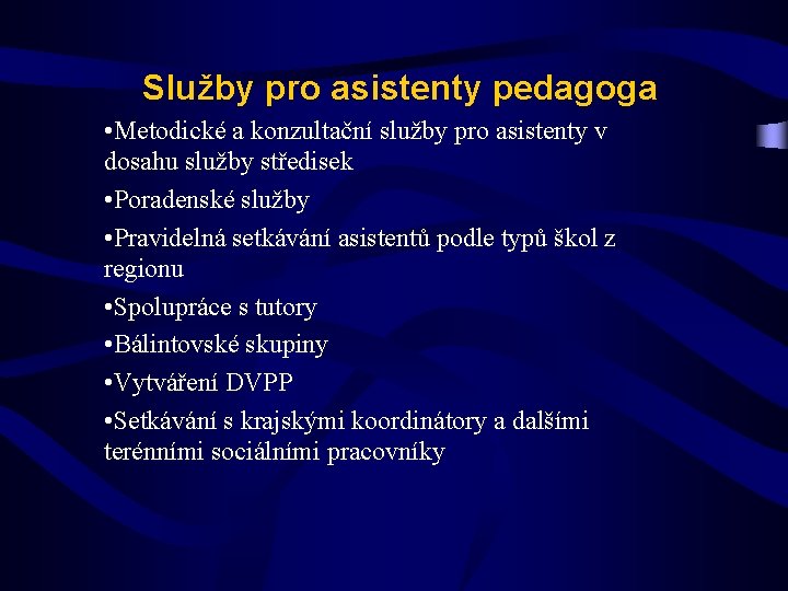 Služby pro asistenty pedagoga • Metodické a konzultační služby pro asistenty v dosahu služby