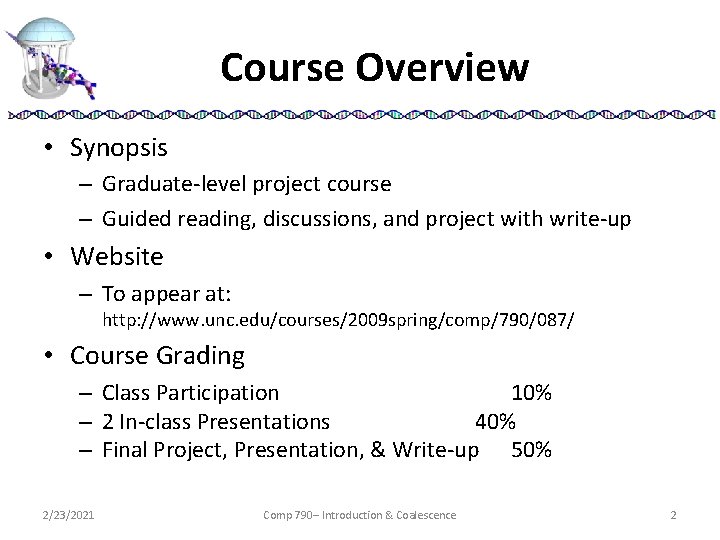 Course Overview • Synopsis – Graduate-level project course – Guided reading, discussions, and project