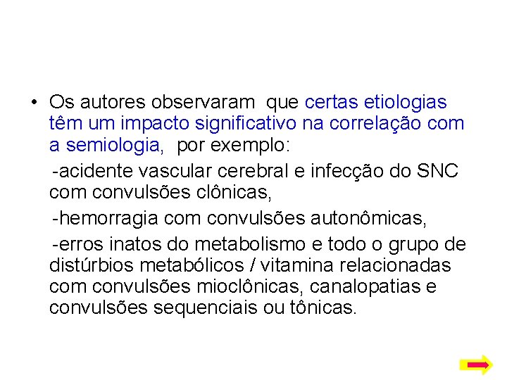  • Os autores observaram que certas etiologias têm um impacto significativo na correlação