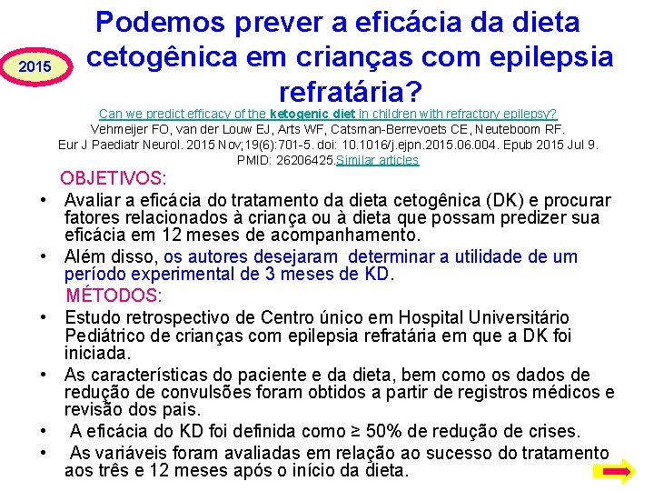 2015 Podemos prever a eficácia da dieta cetogênica em crianças com epilepsia refratária? Can