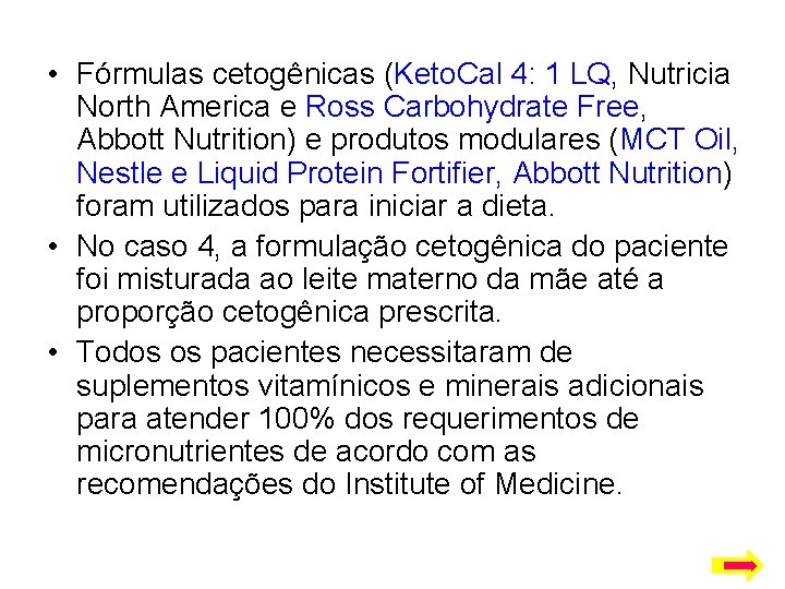  • Fórmulas cetogênicas (Keto. Cal 4: 1 LQ, Nutricia North America e Ross