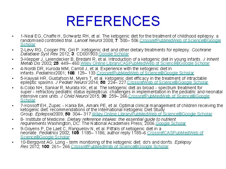 REFERENCES • • • 1 -Neal EG, Chaffe H, Schwartz RH, et al. The
