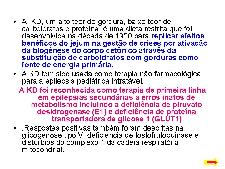  • A KD, um alto teor de gordura, baixo teor de carboidratos e