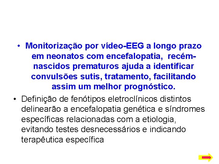  • Monitorização por vídeo-EEG a longo prazo em neonatos com encefalopatia, recémnascidos prematuros