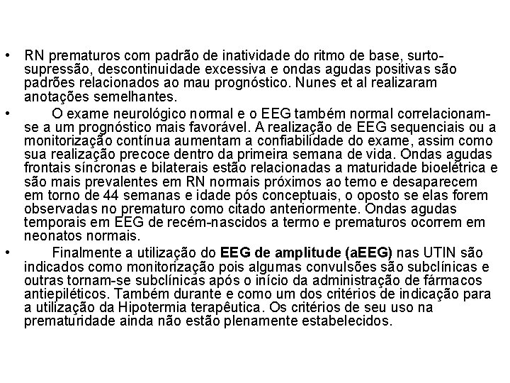  • RN prematuros com padrão de inatividade do ritmo de base, surtosupressão, descontinuidade