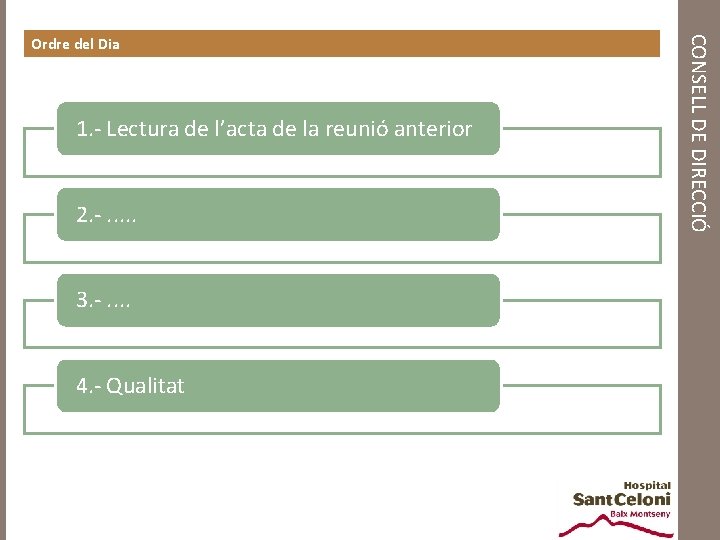 1. - Lectura de l’acta de la reunió anterior 2. -. . . 3.