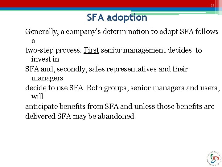 17 SFA adoption Generally, a company’s determination to adopt SFA follows a two-step process.