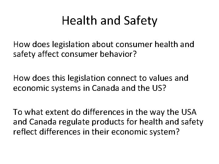 Health and Safety How does legislation about consumer health and safety affect consumer behavior?