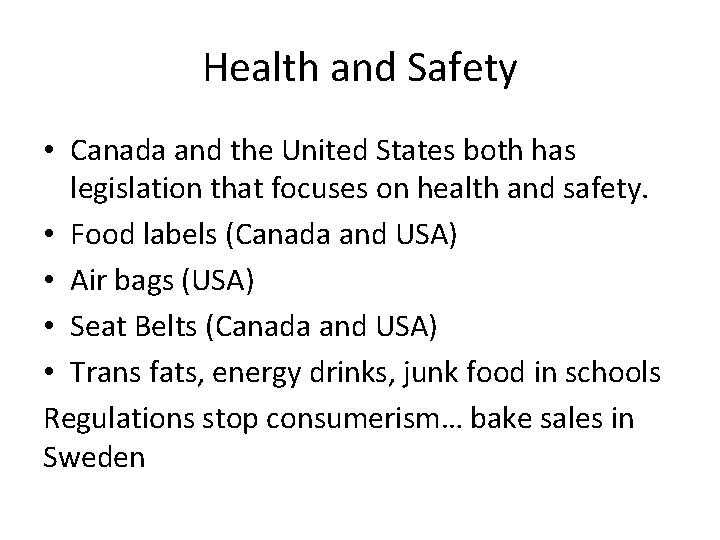 Health and Safety • Canada and the United States both has legislation that focuses