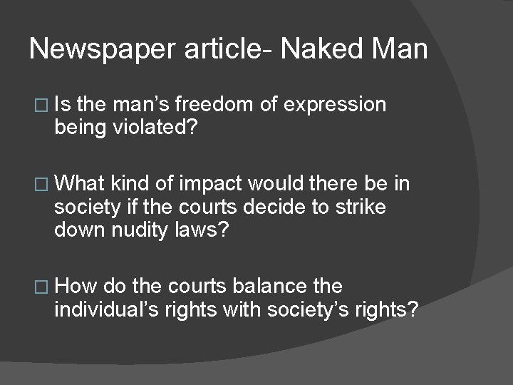 Newspaper article- Naked Man � Is the man’s freedom of expression being violated? �