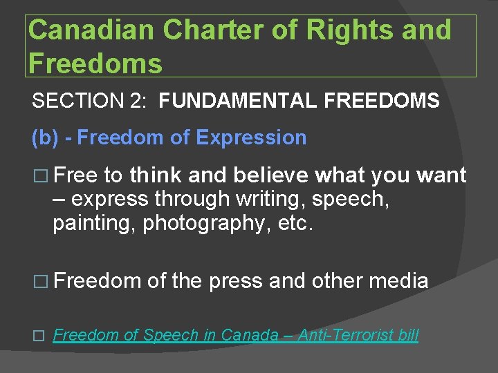 Canadian Charter of Rights and Freedoms SECTION 2: FUNDAMENTAL FREEDOMS (b) - Freedom of