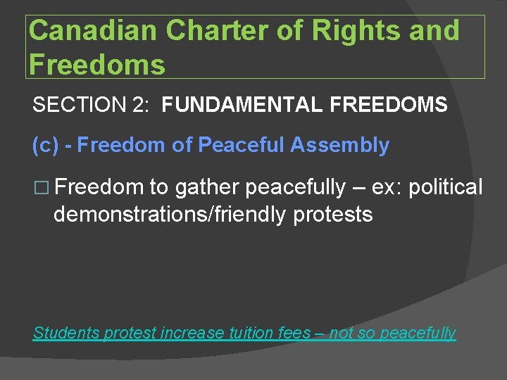 Canadian Charter of Rights and Freedoms SECTION 2: FUNDAMENTAL FREEDOMS (c) - Freedom of