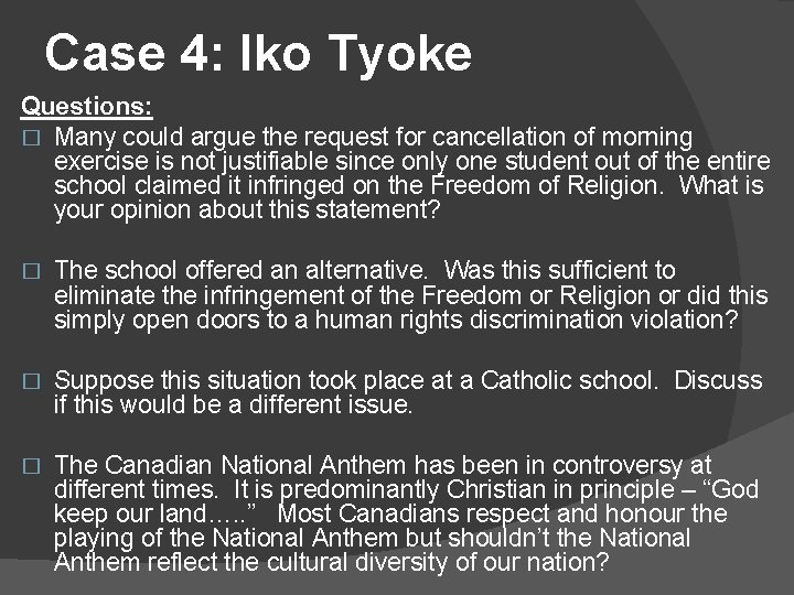 Case 4: Iko Tyoke Questions: � Many could argue the request for cancellation of