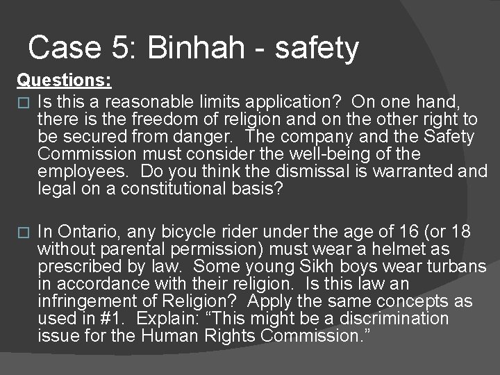 Case 5: Binhah - safety Questions: � Is this a reasonable limits application? On