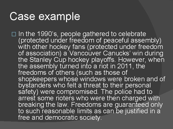 Case example � In the 1990’s, people gathered to celebrate (protected under freedom of