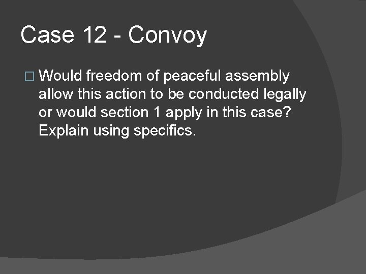 Case 12 - Convoy � Would freedom of peaceful assembly allow this action to