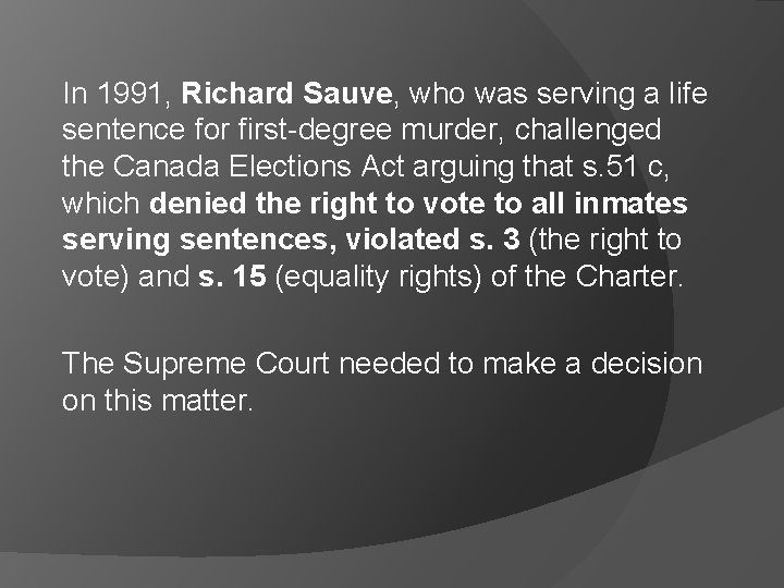 In 1991, Richard Sauve, who was serving a life sentence for first-degree murder, challenged