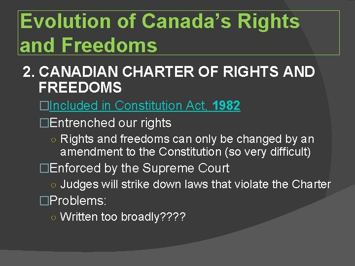 Evolution of Canada’s Rights and Freedoms 2. CANADIAN CHARTER OF RIGHTS AND FREEDOMS �Included