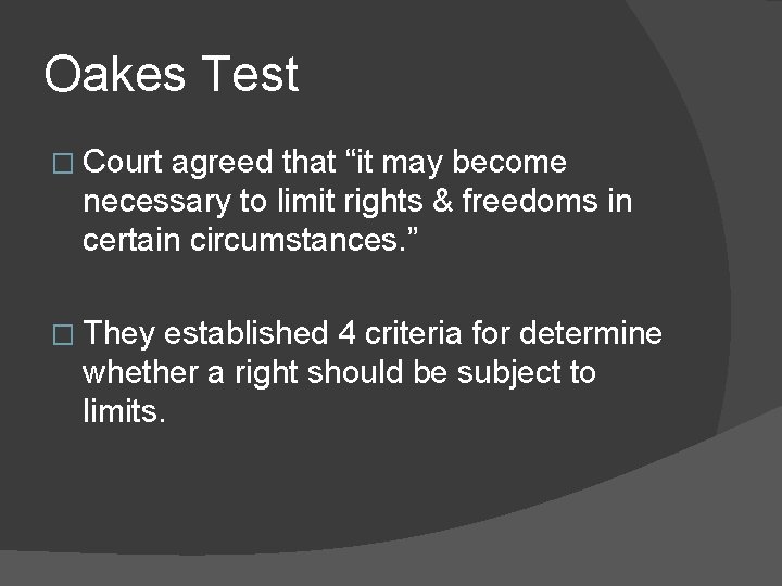 Oakes Test � Court agreed that “it may become necessary to limit rights &