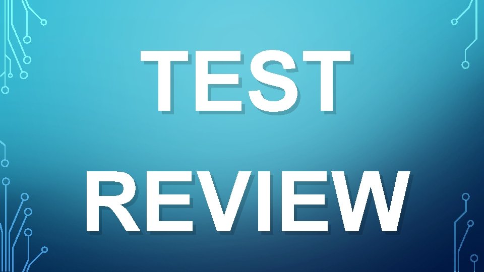 TEST REVIEW 