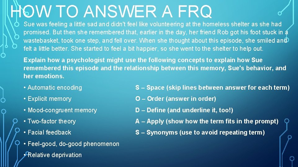 HOW TO ANSWER A FRQ Sue was feeling a little sad and didn't feel