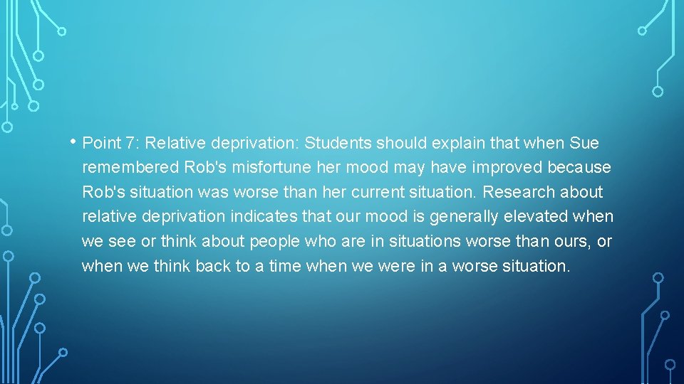 • Point 7: Relative deprivation: Students should explain that when Sue remembered Rob's