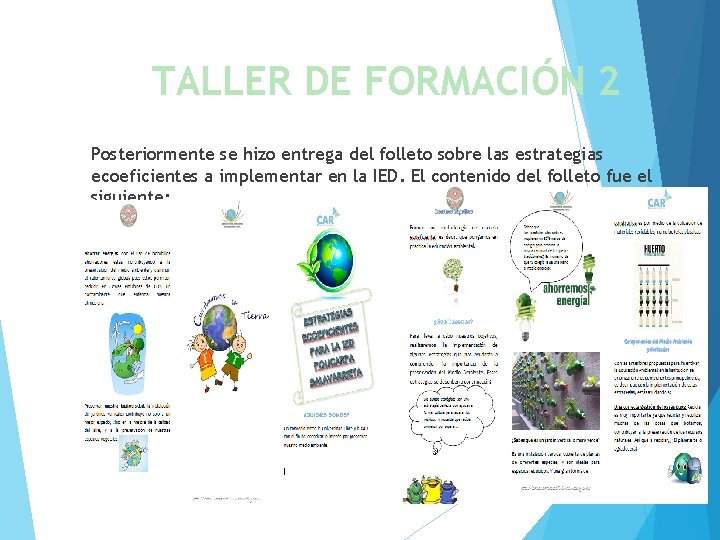 TALLER DE FORMACIÓN 2 Posteriormente se hizo entrega del folleto sobre las estrategias ecoeficientes