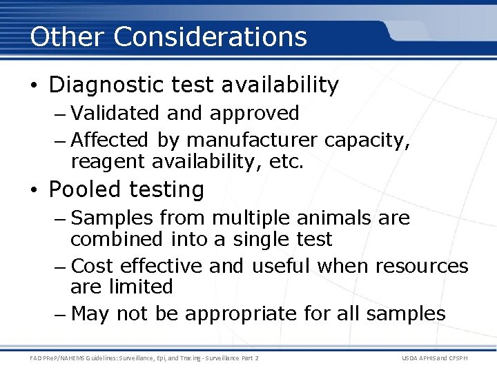 Other Considerations • Diagnostic test availability – Validated and approved – Affected by manufacturer