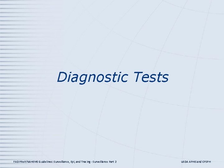 Diagnostic Tests FAD PRe. P/NAHEMS Guidelines: Surveillance, Epi, and Tracing - Surveillance Part 2