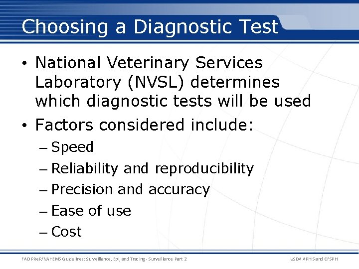 Choosing a Diagnostic Test • National Veterinary Services Laboratory (NVSL) determines which diagnostic tests