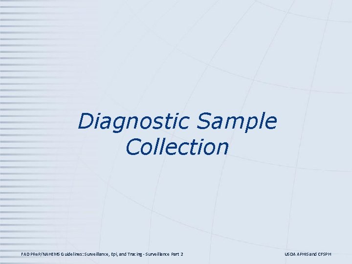Diagnostic Sample Collection FAD PRe. P/NAHEMS Guidelines: Surveillance, Epi, and Tracing - Surveillance Part