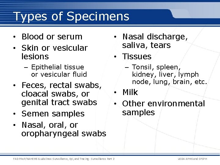 Types of Specimens • Blood or serum • Skin or vesicular lesions • Nasal