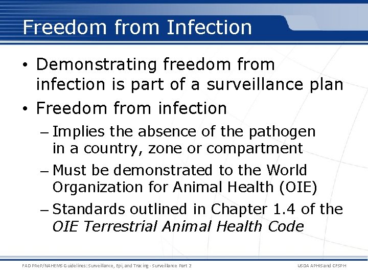 Freedom from Infection • Demonstrating freedom from infection is part of a surveillance plan