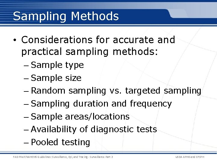 Sampling Methods • Considerations for accurate and practical sampling methods: – Sample type –