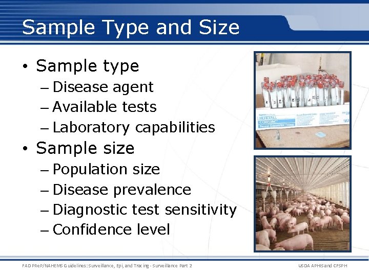 Sample Type and Size • Sample type – Disease agent – Available tests –