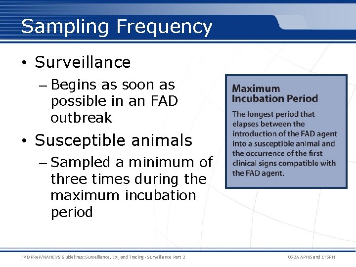 Sampling Frequency • Surveillance – Begins as soon as possible in an FAD outbreak