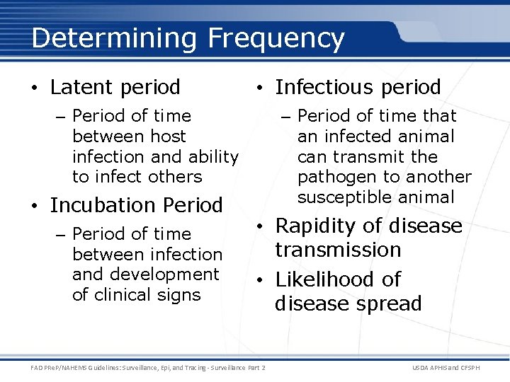 Determining Frequency • Latent period • Infectious period – Period of time between host