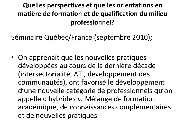 Quelles perspectives et quelles orientations en matière de formation et de qualification du milieu