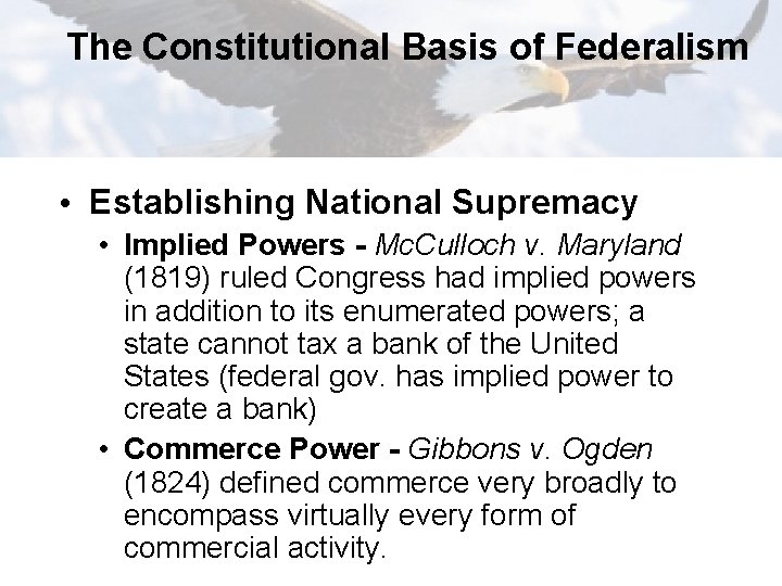 The Constitutional Basis of Federalism • Establishing National Supremacy • Implied Powers - Mc.