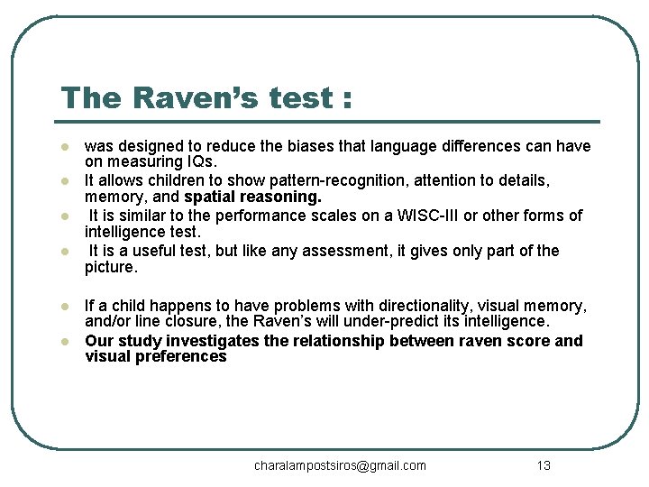 The Raven’s test : l l l was designed to reduce the biases that