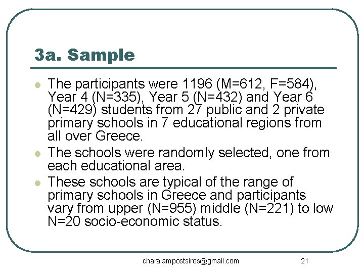 3 a. Sample l l l The participants were 1196 (M=612, F=584), Year 4
