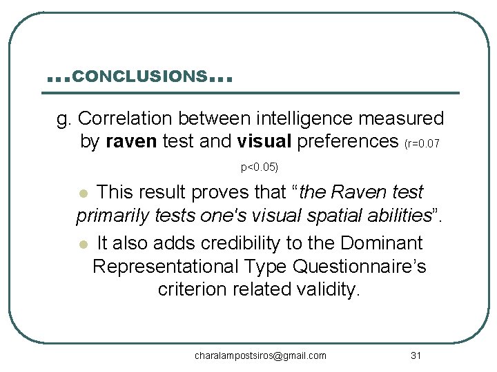 …CONCLUSIONS… g. Correlation between intelligence measured by raven test and visual preferences (r=0. 07