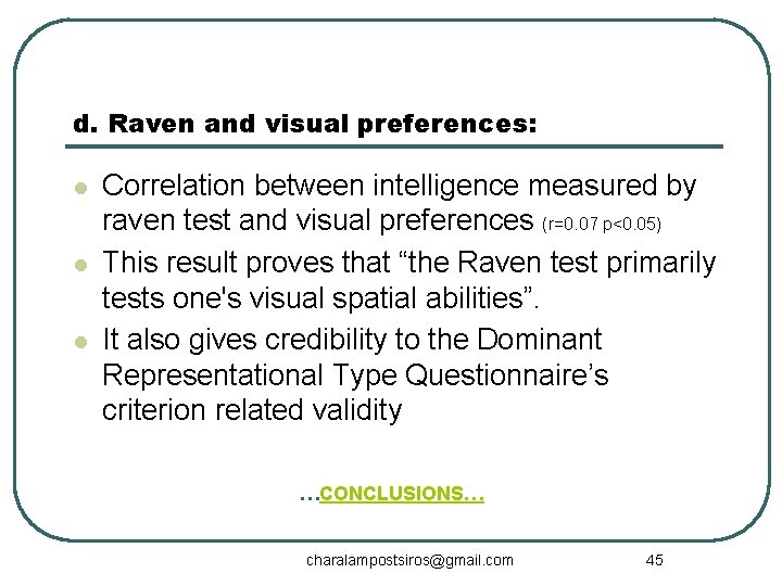 d. Raven and visual preferences: l l l Correlation between intelligence measured by raven