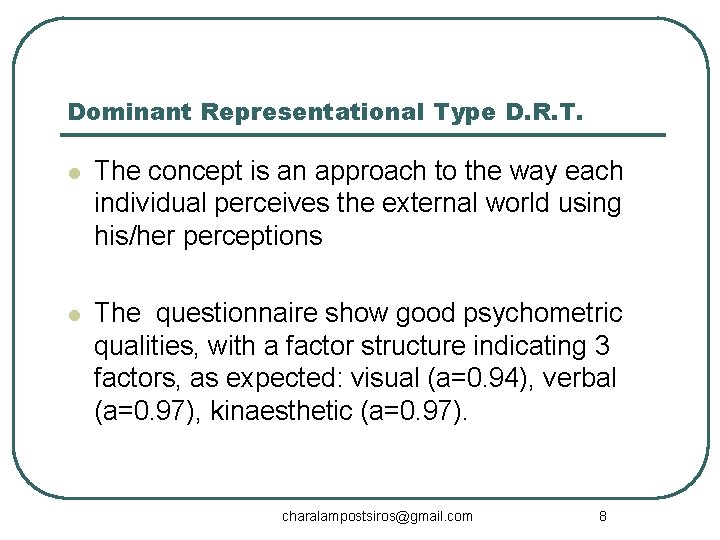 Dominant Representational Type D. R. T. l The concept is an approach to the
